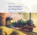 Cover: Vom Drachen zur RegioTram - euregioverlag