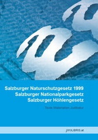 Bild: Salzburger Naturschutzgesetz 1999 / Salzburger Nationalparkgesetz / Salzburger Höhlengesetz - Pro Libris Verlagsgesellschaft