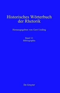 Enlarge image Cover: Historisches Wörterbuch der Rhetorik / Bibliographie - De Gruyter