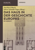Cover: Das Haus in der Geschichte Europas - De Gruyter Oldenbourg