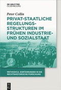 Cover: Privat-staatliche Regelungsstrukturen im fr&uuml;hen Industrie- und Sozialstaat - De Gruyter Oldenbourg