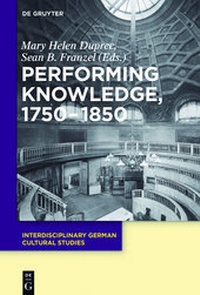 Enlarge image Cover: Performing Knowledge, 1750-1850 - De Gruyter