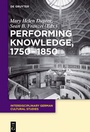 Cover: Performing Knowledge, 1750-1850 - De Gruyter