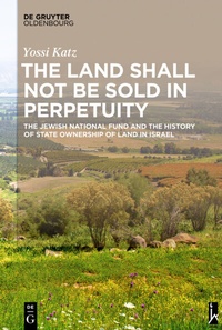 Bild vergrößern Bild: The Land Shall Not Be Sold in Perpetuity - De Gruyter Oldenbourg