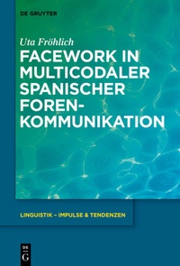 Abbildung von: Facework in multicodaler spanischer Foren-Kommunikation - De Gruyter
