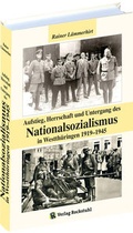 Cover: Aufstieg, Herrschaft und Untergang des Nationalsozialismus in Westthu&uml;ringen 1919-1945 - Verlag Rockstuhl