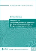 Cover: Integration von Technologieroadmaps in die Planung der Unternehmensarchitektur von Energieversorgungsunternehmen - OlWIR Verlag f&uuml;r Wirtschaft, Informatik und Recht