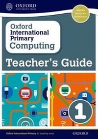 Enlarge image Cover: Oxford International Primary Computing: Teacher's Guide 1 - Oxford University Press