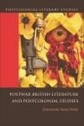 Cover: Postwar British Literature and Postcolonial Studies - Edinburgh University Press