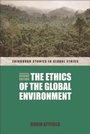 Cover: Ethics of the Global Environment - Edinburgh University Press