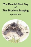 Cover: The Eventful First Day of Five Brothers Snapping - Chelydra Bay Press