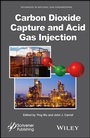 Cover: Carbon Dioxide Capture and Acid Gas Injection - Wiley-Scrivener