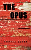 Cover: The Opus - AUTHORHOUSE