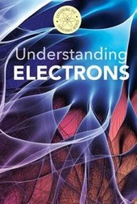Enlarge image Cover: Understanding Electrons - Cavendish Square Publishing