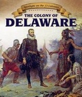 Cover: The Colony of Delaware - PowerKids Press