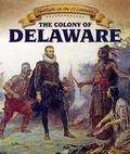 Cover: The Colony of Delaware - PowerKids Press