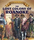 Cover: The Lost Colony of Roanoke - PowerKids Press