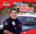Cover: What Do Police Officers Do? - PowerKids Press