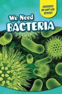 Enlarge image Cover: We Need Bacteria - PowerKids Press
