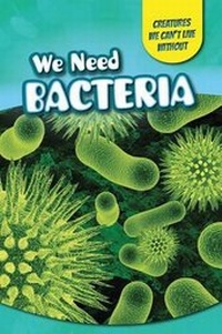 Enlarge image Cover: We Need Bacteria - PowerKids Press