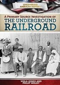 Cover: A Primary Source Investigation of the Underground Railroad - Rosen Central