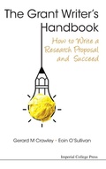 Cover: Grant Writer's Handbook, The: How To Write A Research Proposal And Succeed - Imperial College Press