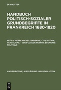 Cover: Pierre Michel: Barbarie, Civilisation, Vandalisme. - Jean-Claude Perrot: &Eacute;conomie politique - De Gruyter Oldenbourg