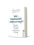 Cover: Die granulare Gesellschaft - Ullstein Taschenbuchverlag