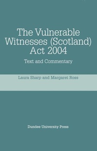 Enlarge image Cover: Vulnerable Witnesses Scotland Act 2004 - Edinburgh University Press