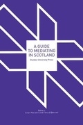 Cover: Guide to Mediating in Scotland - Edinburgh University Press