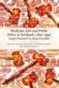 Cover: Medicine, Law and Public Policy in Scotland c. 1850-1990 - Edinburgh University Press