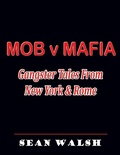 Cover: Mob V Mafia: Gangster Tales from New York & Rome - Lulu.com