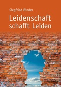 Cover: Leidenschaft schafft Leiden - BoD - Books on Demand