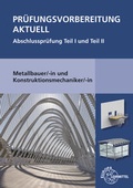 Cover: Pr&uuml;fungsvorbereitung aktuell Metallbauer/-in und Konstruktionsmechaniker/-in - Europa-Lehrmittel
