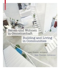 Abbildung von: Bauen und Wohnen in Gemeinschaft / Building and Living in Communities - Birkhäuser Verlag GmbH