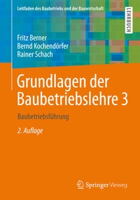 Abbildung von: Grundlagen der Baubetriebslehre 3 - Springer Vieweg