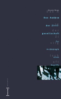 Abbildung von: Das Andere der Zivilgesellschaft - transcript