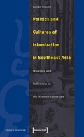 Cover: Politics and Cultures of Islamization in Southeast Asia - transcript