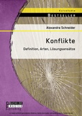 Cover: Konflikte: Definition, Arten, L&ouml;sungsans&auml;tze - Bachelor + Master Publishing