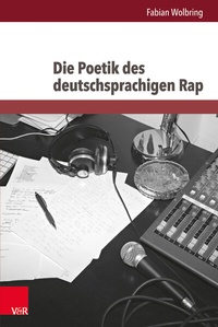 Abbildung von: Die Poetik des deutschsprachigen Rap - Brill Deutschland
