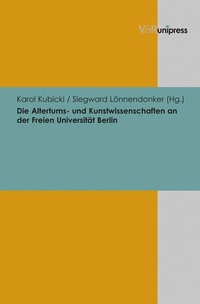 Abbildung von: Die Altertums- und Kunstwissenschaften an der Freien Universität Berlin - Brill Deutschland