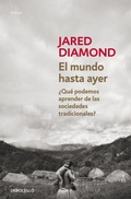 Cover: El mundo hasta ayer : &iquest;qu&eacute; podemos aprender de las sociedades tradicionales? - Debolsillo