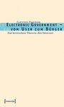 Cover: Electronic Government - vom User zum B&uuml;rger - transcript