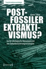Cover: Postfossiler Extraktivismus? - transcript
