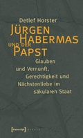 Cover: J&uuml;rgen Habermas und der Papst - transcript