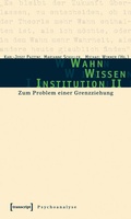 Cover: Wahn - Wissen - Institution II - transcript