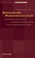 Cover: Episteme der Medienwissenschaft - transcript