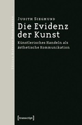 Cover: Die Evidenz der Kunst - transcript