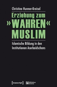 Abbildung von: Erziehung zum »wahren« Muslim - transcript
