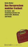 Cover: Das Versprechen mobiler Freiheit - transcript